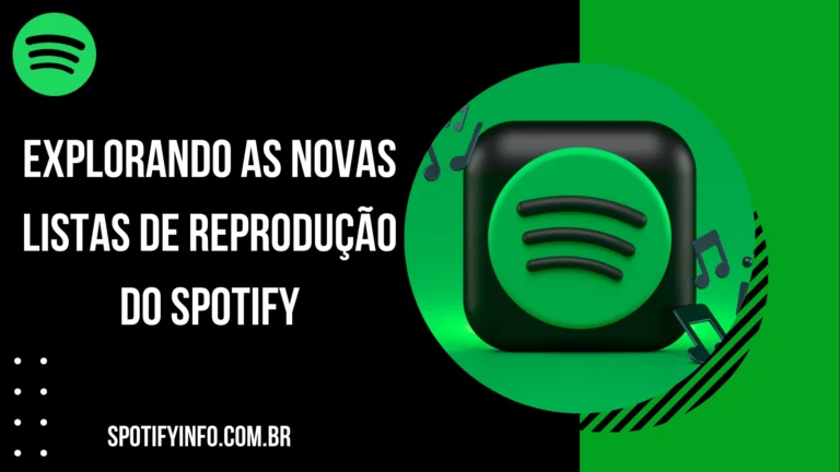 Explorando as novas listas de reprodução do Spotify